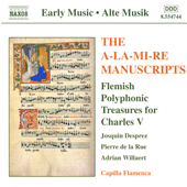 A-la-mi-re Manuscripts (The): Flemish Polyphonic Treasures (Capilla Flamenca, Denecker)