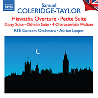 COLERIDGE-TAYLOR, S.: Hiawatha Overture / Petite Suite / Gipsy Suite / Othello Suite (RTÉ Concert Orchestra, A. Leaper)