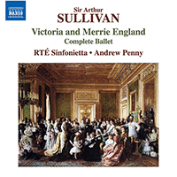 SULLIVAN, A.: Victoria and Merrie England [Ballet] (RTÉ Sinfonietta, Penny)