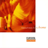 CLASSICAL MOMENTS 4: Classical Music for the Home