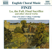 FINZI: Lo, the Full, Final Sacrifice / Magnificat / Unaccompanied Partsongs, Op. 17