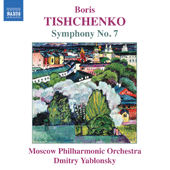 TISHCHENKO, B.I.: Symphony No. 7 (Moscow Philharmonic, Yablonsky)