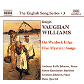 VAUGHAN WILLIAMS: On Wenlock Edge / Five Mystical Songs (English Song, Vol. 3)