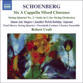 SCHOENBERG: 6 A Cappella Choruses / String Quartet No. 2 / Suite in G Major (Schoenberg, Vol. 3)