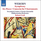 WEBERN, A.: Symphony / 6 Pieces, Op. 6 / Concerto (Craft) (Webern, Vol. 1)