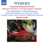 WEBERN, A.: Vocal and Orchestral Works - 5 Pieces / 5 Sacred Songs / Variations / Bach-Musical Offering: Ricercar (Craft) (Webern, Vol. 2)