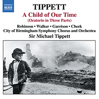 TIPPETT, M.: Child of Our Time (A) (F. Robinson, S. Walker, J. Garrison, J. Cheek, City of Birmingham Symphony, Tippett)