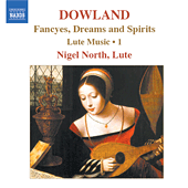 DOWLAND, J.: Lute Music, Vol. 1 (North) - Fancyes, Dreams and Spirits
