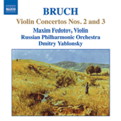 BRUCH, M.: Violin Concertos Nos. 2 and 3 (Fedotov, Russian Philharmonic, Yablonsky)