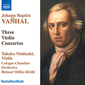 VANHAL, J.B.: Violin Concertos in G Major, B-Flat Major, and G Major (Takako Nishizaki, Cologne Chamber Orchestra, Müller-Brühl )