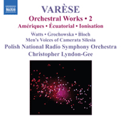 VARESE: Orchestral Works, Vol. 2 - Ameriques / Equatorial / Nocturnal / Ionisation