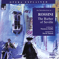 Opera Explained: ROSSINI - The Barber of Seville (Smillie)