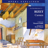 Opera Explained: BIZET - Carmen (Smillie)