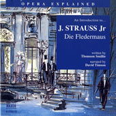 Opera Explained: STRAUSS - Die Fledermaus (Smillie)