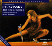 Classics Explained: STRAVINSKY - The Rite of Spring (Siepmann)