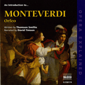 Opera Explained: MONTEVERDI - Orfeo (Smillie)