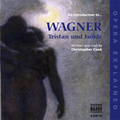 Opera Explained: WAGNER - Tristan und Isolde (Cook)