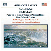CADMAN: Piano Trio in D Major / Violin Sonata / Piano Quintet