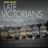ADAMO, M.: Late Victorians / Alcott Music / Regina Coeli (Pulley, Sullivan, Levalier, Eclipse Chamber Orchestra, Alimena)