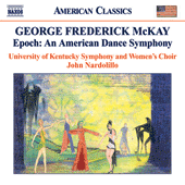 MCKAY, G: Epoch - An American Dance Symphony (University of Kentucky Symphony, Nardolillo)