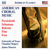 AMERICAN CHORAL MUSIC - PERSICHETTI, V. / SCHUMAN, W. / BOLCOM, W. / FINE, I. / FOSS, L. (University of Texas Chamber Singers)