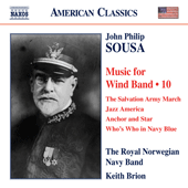 SOUSA, J.P.: Music for Wind Band, Vol. 10 (Royal Norwegian Navy Band, Brion)