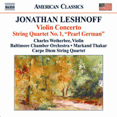 LESHNOFF, J.: Violin Concerto / Distant Reflections / String Quartet No. 1 (Wetherbee, Baltimore Chamber Orchestra, Thakar, Carpe Diem String Quartet)