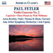 FETLER, P.: Violin Concerto No. 2 / Capriccio / 3 Poems by Walt Whitman (Berofsky, Blaske, Ann Arbor Symphony, Lipsky)