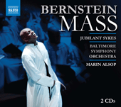 BERNSTEIN, L.: Mass (Sykes, Wulfman, Morgan State University Choir, Peabody Children's Chorus, Baltimore Symphony, Alsop)