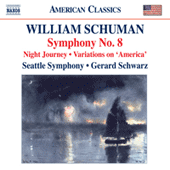 SCHUMAN, W.: Symphony No. 8 / Night Journey / IVES, C.: Variations on America (orch. W. Schuman) (Seattle Symphony, Schwarz)