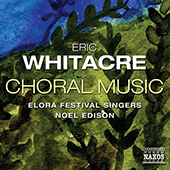 WHITACRE, E.: Choral Music (Elora Festival Singers, Edison)