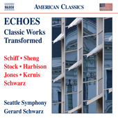 ECHOES - Classic Works Transformed (Seattle Symphony, Schwarz)