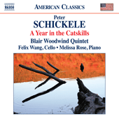 SCHICKELE, P.: Year in the Catskills (A) / Gardens / Dream Dances / Diversions (Blair Woodwind Quintet, Felix Wang, M. Rose)