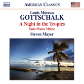 GOTTSCHALK, L.M.: Piano Music - A Night in the Tropics (S. Mayer)