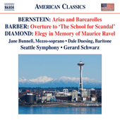 BERNSTEIN, L.: Arias and Barcarolles / BARBER, S.: The School for Scandal / DIAMOND, D.: Elegy in Memory of Maurice Ravel (Seattle Symphony, Schwarz)