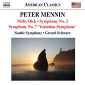 MENNIN, P.: Moby Dick / Symphonies Nos. 3 and 7 (Seattle Symphony, Schwarz)