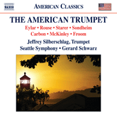 American Trumpet Music - EYLAR, L. / ROUSE, S. / STARER, R. / SONDHEIM, S. / CARBON, J. / MCKINLEY, W.T. (Silberschlag, Seattle Symphony, Schwarz)