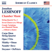 LESHNOFF, J.: Chamber Music - String Quartet No. 2 / Seven Glances at a Mirage / Cosmic Variations on a Haunted Theme / … without a chance