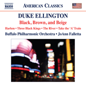 ELLINGTON, D.: Black, Brown and Beige / Harlem / Three Black Kings / The River Suite (Buffalo Philharmonic, Falletta)