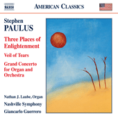 PAULUS, S.: Three Places of Enlightenment / Veil of Tears / Grand Concerto (Nashville Symphony, Guerrero)