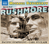 DAUGHERTY, M.: Mount Rushmore / Radio City / The Gospel According to Sister Aimee (P. Jacobs, Pacific Chorale, Pacific Symphony, St. Clair)