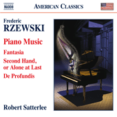 RZEWSKI, F.: Piano Music - Fantasia / Second Hand, or, Alone at Last / De Profundis (Satterlee)