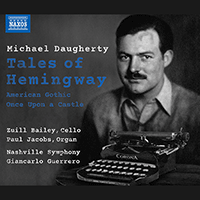 DAUGHERTY, M.: Tales of Hemingway / American Gothic / Once Upon A Castle (Bailey, P. Jacobs, Nashville Symphony, Guerrero)