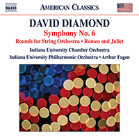 DIAMOND, D.: Symphony No. 6 / Rounds / Music for Romeo and Juliet (Indiana University Philharmonic and Chamber Orchestras, Fagen)