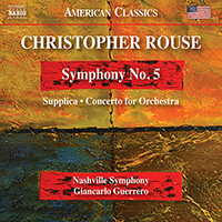ROUSE, C.: Symphony No. 5 / Supplica / Concerto for Orchestra (Nashville Symphony, Guerrero)