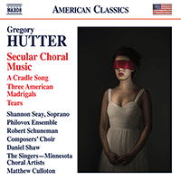 HUTTER, G.: Secular Choral Music (Philovox Ensemble, Composers' Choir, The Singers - Minnesota Choral Artists, Schuneman, D. Shaw, )