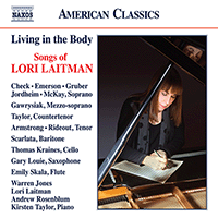 LAITMAN, L.: Songs (Living in the Body) (Check, A. Emerson, S. Gruber, Gawrysiak, D. Taylor, D. Armstrong, Scarlata, L. Laitman)