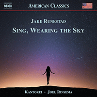 RUNESTAD, J.: Choral Music (Sing, Wearing the Sky) (Kantorei, Rinsema)