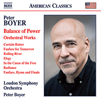 BOYER, P.: Orchestral Works - Balance of Power / Curtain Raiser / Fanfare for Tomorrow / Rolling River / Elegy (London Symphony, P. Boyer)