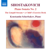 SHOSTAKOVICH: Piano Sonata No. 2 / The Limpid Stream (piano transcription)